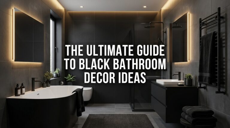 The Ultimate Guide to Black Bathroom Decor Ideas for a Bold and Timeless Look