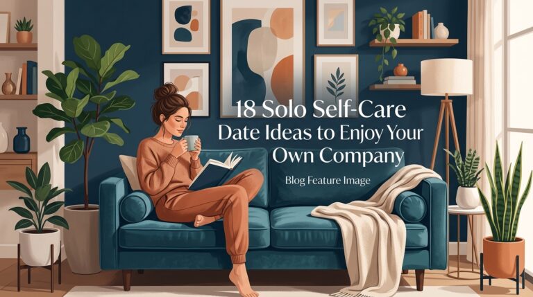 18 Solo Self-Care Date Ideas to Enjoy Your Own Company